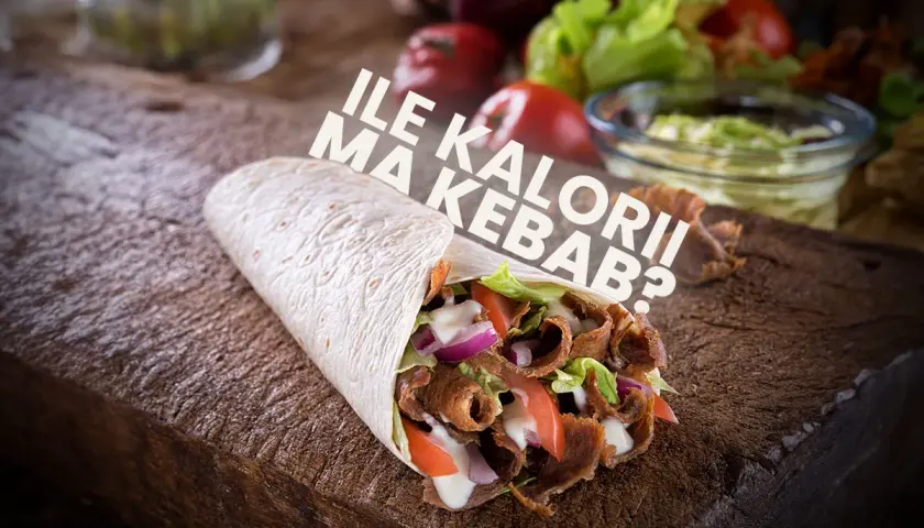 Ile ma kebab kalorii? Sprawdź, co wpływa na jego kaloryczność